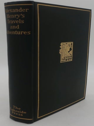 Item #001092F ALEXANDER HENRY'S TRAVELS AND ADVENTURES in the Years 1760-1776. MILO MILTON QUAIFE