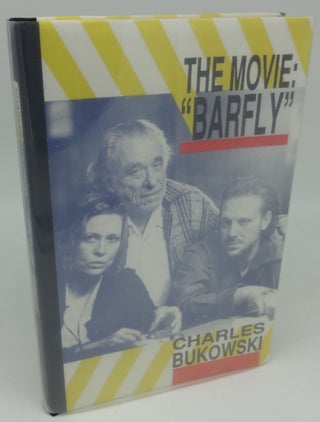 Item #001096D THE MOVIE: BARFLY AN ORIGINAL SCREENPLAY. Charles Bukowski