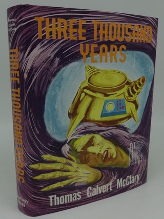 Item #001097E THREE THOUSAND YEARS (SIGNED LIMITED). Thomas Calvert McClary
