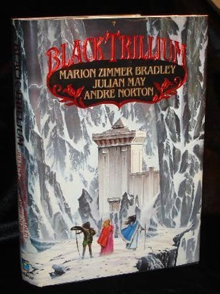Item #001102C Black Trillium. Marion Zimmer Bradley, Julian May, Andre Norton