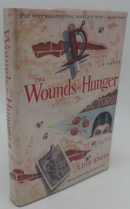 Item #001167 THE WOUNDS OF HUNGER. Luis Spota