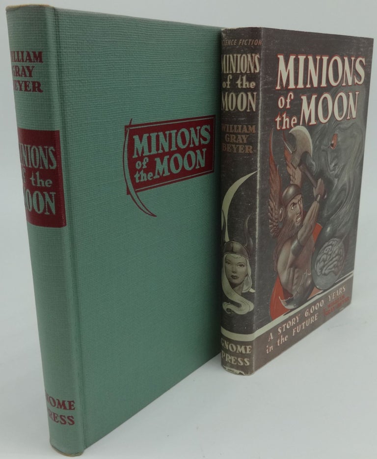 Item #001184D MINIONS OF THE MOON. William Gray Beyer.