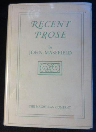 Item #001194B RECENT PROSE. John Masefield