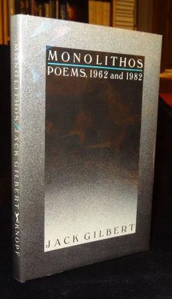 Item #001200B MONLITHOS Poems, 1962 and 1982. Jack Gilbert
