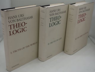 Item #001200E THEO-LOGIC: TRUTH OF THE WORLD; TRUTH OF GOD & THE SPIRIT OF TRUTH [Three Volumes]....