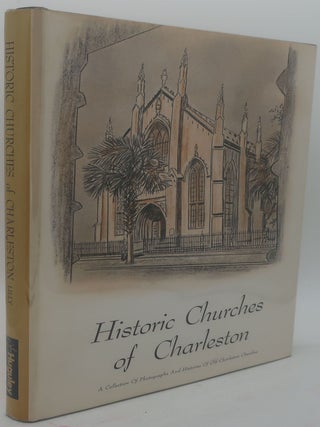 Item #001215 HISTORIC CHURCHES OF CHARLESTON. Edward G. Lilly