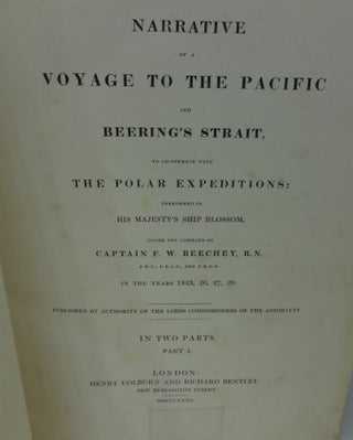 NARRATIVE OF A VOYAGE TO THE PACIFIC AND BEERING'S STRAIT, TO CO-OPERATE WITH THE POLAR EXPEDITIONS: PERFORMED IN H. M. SHIP BLOSSOM, IN THE YEARS 1825, 26, 27, 28.