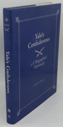 Item #001241D YALE'S CONFEDERATES: A BIOGRAPHICAL DICTIONARY. NATHANIEL CHEAIRS HUGHES JR