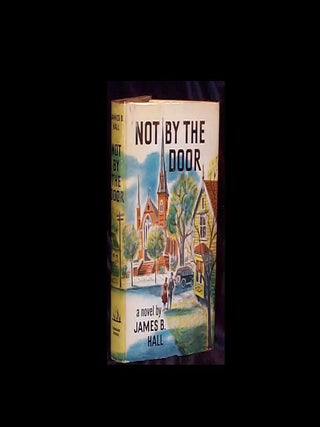 Item #001263A NOT BY THE DOOR. James B. Hall