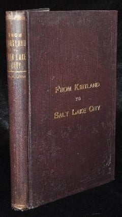 Item #001284 FROM KIRTLAND TO SALT LAKE CITY. James A. Little