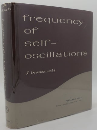 Item #001306C FREQUENCY OF SELF-OSCILLATIONS. J. GROSZKOWSKI