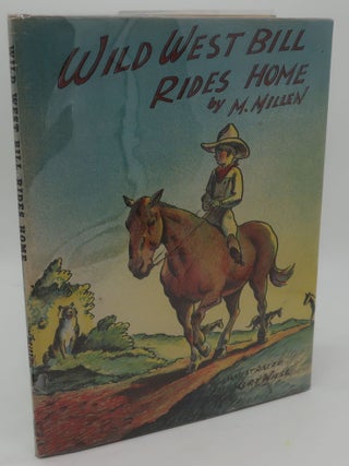 Item #001319B WILD WEST BILL RIDES HOME. M. Millen