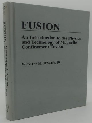 Item #001335C Fusion: An Introduction to the Physics and Technology of Magnetic Confinement...