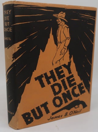 Item #001351 THEY DIE BUT ONCE. James B. O'Neil