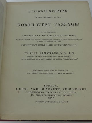A PERSONAL NARRATIVE OF THE DISCOVERY OF THE NORTH-WEST PASSAGE; WITH NUMEROUS INCIDENTS OF TRAVEL AND ADVENTURE DURING NEARLY FIVE YEARS CONTINUOUS SERVICE UNDER SIR JOHN FRANKLIN (Provenance: Steve Fossett)