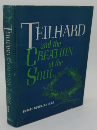Item #001413DD TEILHARD AND THE CREATION OF THE SOUL. ROBERT NORTH