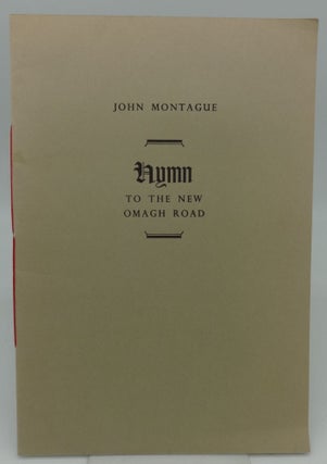 Item #001422A HYMN TO THE NEW OMAGH ROAD. John Montague
