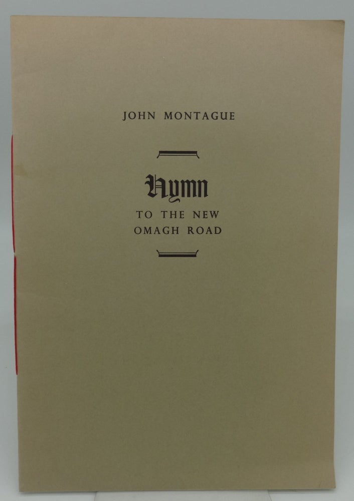 Item #001422A HYMN TO THE NEW OMAGH ROAD. John Montague.