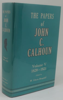 Item #001439C THE PAPERS OF JOHN C. CALHOUN [Volume V 1820-1821]. W. EDWIN HEMPHILL