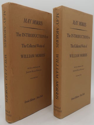 Item #001439D THE INTRODUCTIONS TO THE COLECTED WORKS OF WILLIAM MORRIS (Two Volumes). MAY MORRIS