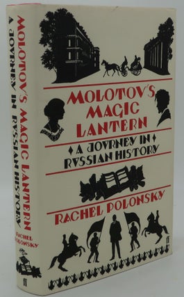 Item #001472H MOLOTOV'S MAGIC LANTERN [A Journey in Russian History]. Rachel Polonsky