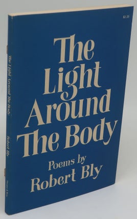 Item #001532A THE LIGHT AROUND THE BODY [Signed]. Robert Bly
