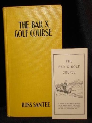 Item #001551A THE BAR X GOLF COURSE. Ross Santee