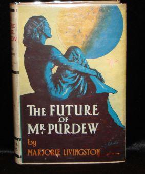 Item #001559A THE FUTURE OF MR PURDEW. Marjorie Livingston.