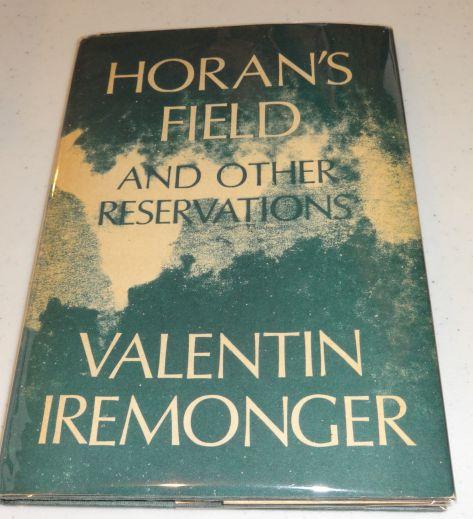 Item #001559D HORAN'S FIELD AND OTHER RESERVATIONS. Valentin Iremonger.