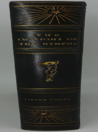 Item #001561D THE TWILIGHT OF THE NYMPHS (LIMITED EDITION). Pierre Louys