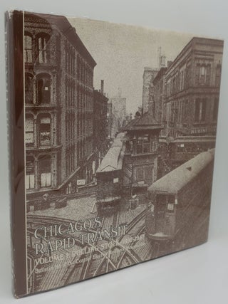 Item #001590AA CHICAGO'S RAPID TRANSIT Volume 1: rolling stock 1892-1947 Bulletin 113 of the...