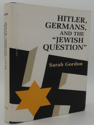 Item #001596HK HITLER, GERMANS, AND THE JEWISH QUESTION. SARAH GORDON