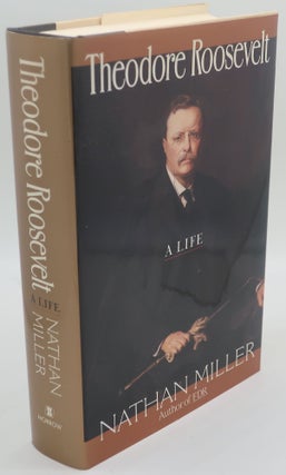 Item #001610I THEORDORE ROOSEVELT A LIVE. NATHAN MILLER