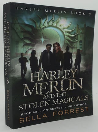 Item #001618F HARLEY MERLIN AND THE STOLEN MAGICALS. BELLA FORREST