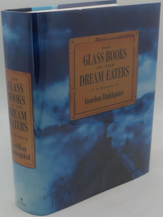 Item #001630H THE GLASS BOOKS OF THE DREAM EATERS. GORDON DAHLQUIST