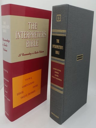 Item #001654H THE INTERPRETER'S BIBLE, Volume Six: Lamentations; Ezekiel; Daniel; Twelve...