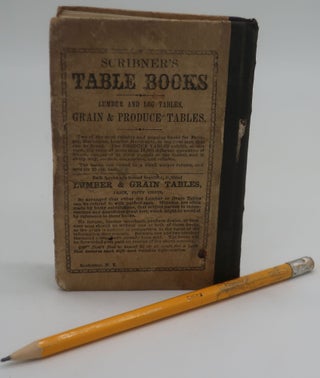SCRIBNER'S READY RECKONER AND LOG BOOK, FOR SHIP BUILDERS, BOAT BUILDERS, AND LUMBER MERCHANTS