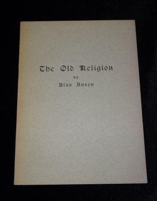 Item #001726A THE OLD RELIGION. Alan Ansen