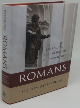 Item #001728L ROMANS: Text, Readers, and the History of Interpretation. STEPHEN WESTERHOLM