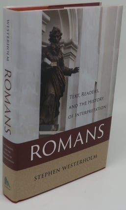Item #001728L ROMANS: Text, Readers, and the History of Interpretation. STEPHEN WESTERHOLM