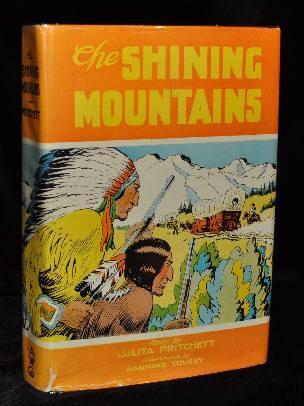 Item #001731A THE SHINING MOUTAINS. Lulita Pritchett with, Sanford Tousey
