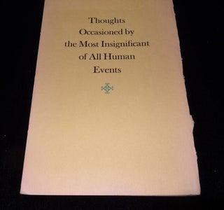 Item #001748D THOUGHTS OCCASIONED BY THE MOST INSIGNIFICANT OF ALL HUMAN EVENTS. Galway Kinnell