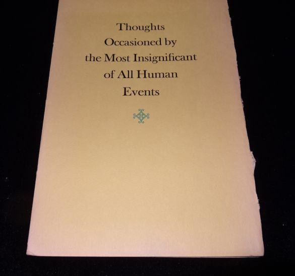 Item #001748D THOUGHTS OCCASIONED BY THE MOST INSIGNIFICANT OF ALL HUMAN EVENTS. Galway Kinnell.