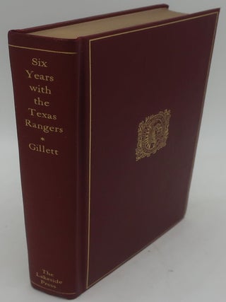 Item #001757E SIX YEARS WITH THE TEXAS RANGERS 1875 to 1881. JAMES B. GILLETT