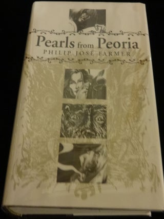 Item #001777C PEARLS FROM PEORIA. Philip Jose Farmer