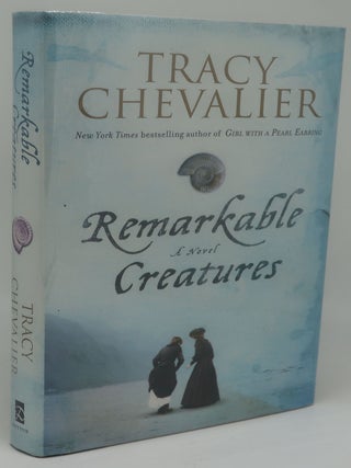 Item #001781F REMARKABLE CREATURES. TRACY CHEVALIER