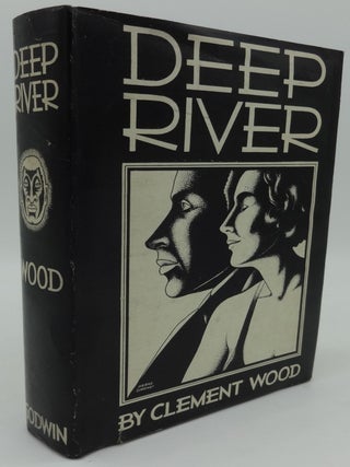 Item #001785A DEEP RIVER. Clement Wood