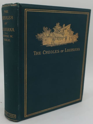 Item #001788AA THE CREOLES OF LOUISIANA. GEORGE W. CABLE