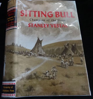 Item #001855B SITTING BULL Champion of the Sioux. Stanley Vestal