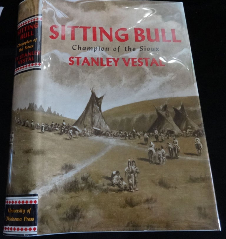 Item #001855B SITTING BULL Champion of the Sioux. Stanley Vestal.